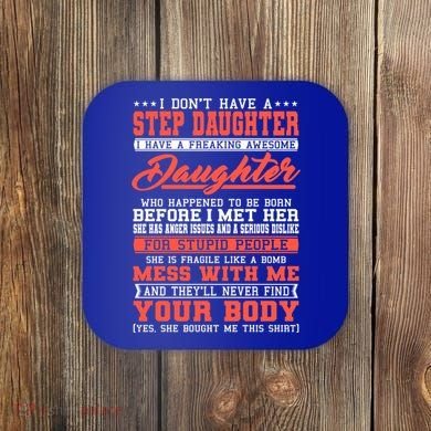 I Don't Have A Stepdaughter Stepfather Step Stepdad Gift Coaster