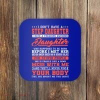 I Don't Have A Stepdaughter Stepfather Step Stepdad Gift Coaster thumb 0
