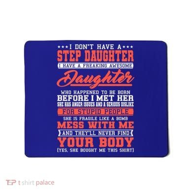 I Don't Have A Stepdaughter Stepfather Step Stepdad Gift Mousepad