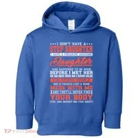 I Don't Have A Stepdaughter Stepfather Step Stepdad Gift Toddler Hoodie thumb 0