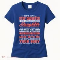 I Don't Have A Stepdaughter Stepfather Step Stepdad Gift Women's T-Shirt thumb 0