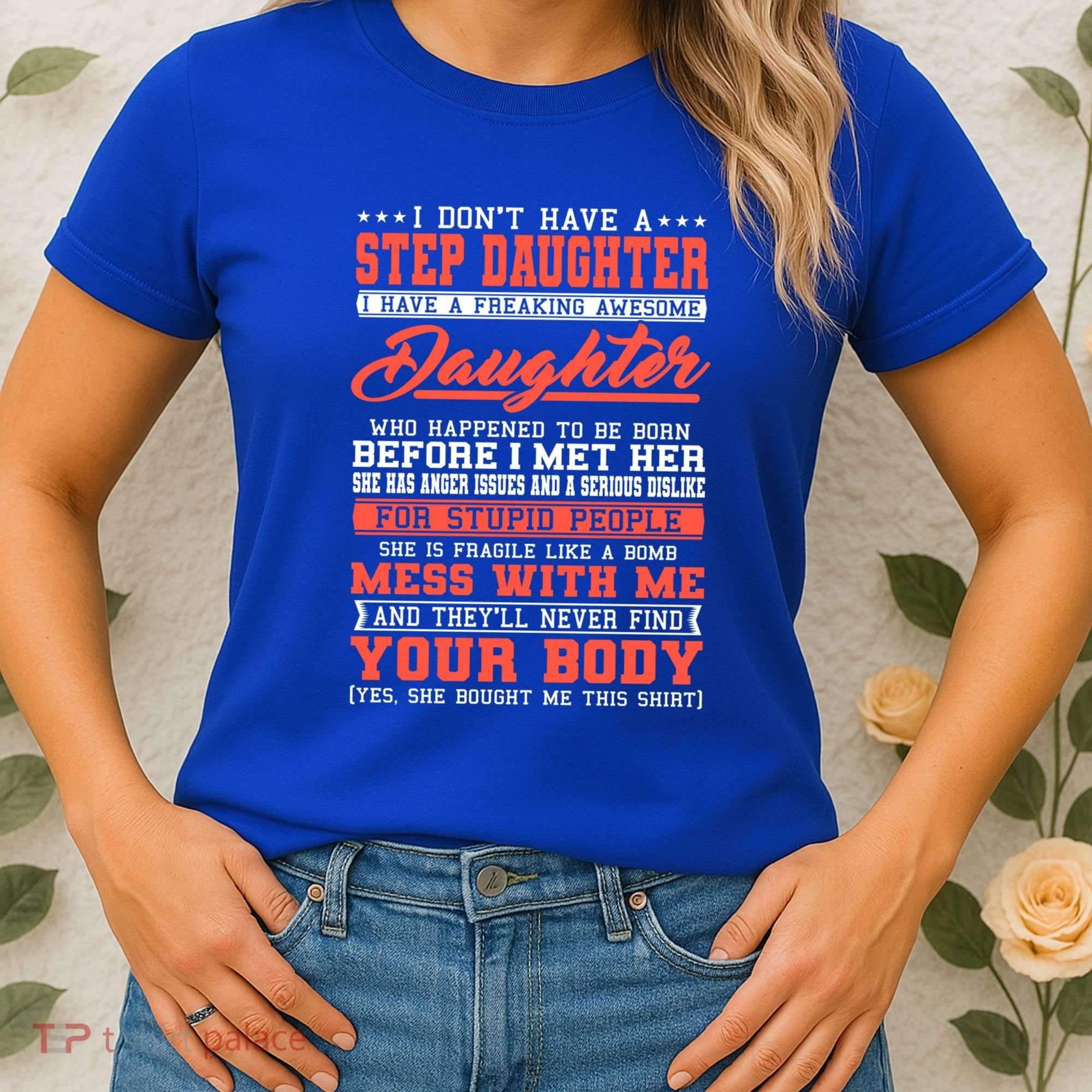 I Don't Have A Stepdaughter Stepfather Step Stepdad Gift Women's T-Shirt
