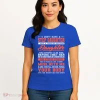 I Don't Have A Stepdaughter Stepfather Step Stepdad Gift Women's T-Shirt thumb 4