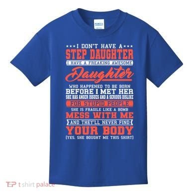 I Don't Have A Stepdaughter Stepfather Step Stepdad Gift Kids T-Shirt