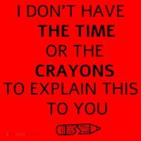 I Don't Have The Time Or The Crayons To Explain This To You Santa Hat thumb 1
