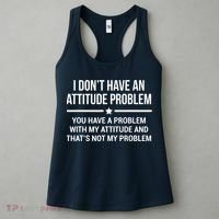 I Don't Have An Attitude Problem Funny Sarcasm Tee Women's Tank Top thumb 3