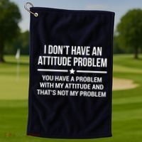 I Don't Have An Attitude Problem Funny Sarcasm Tee Golf Towel thumb 1