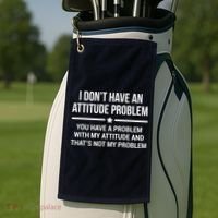 I Don't Have An Attitude Problem Funny Sarcasm Tee Golf Towel thumb 2