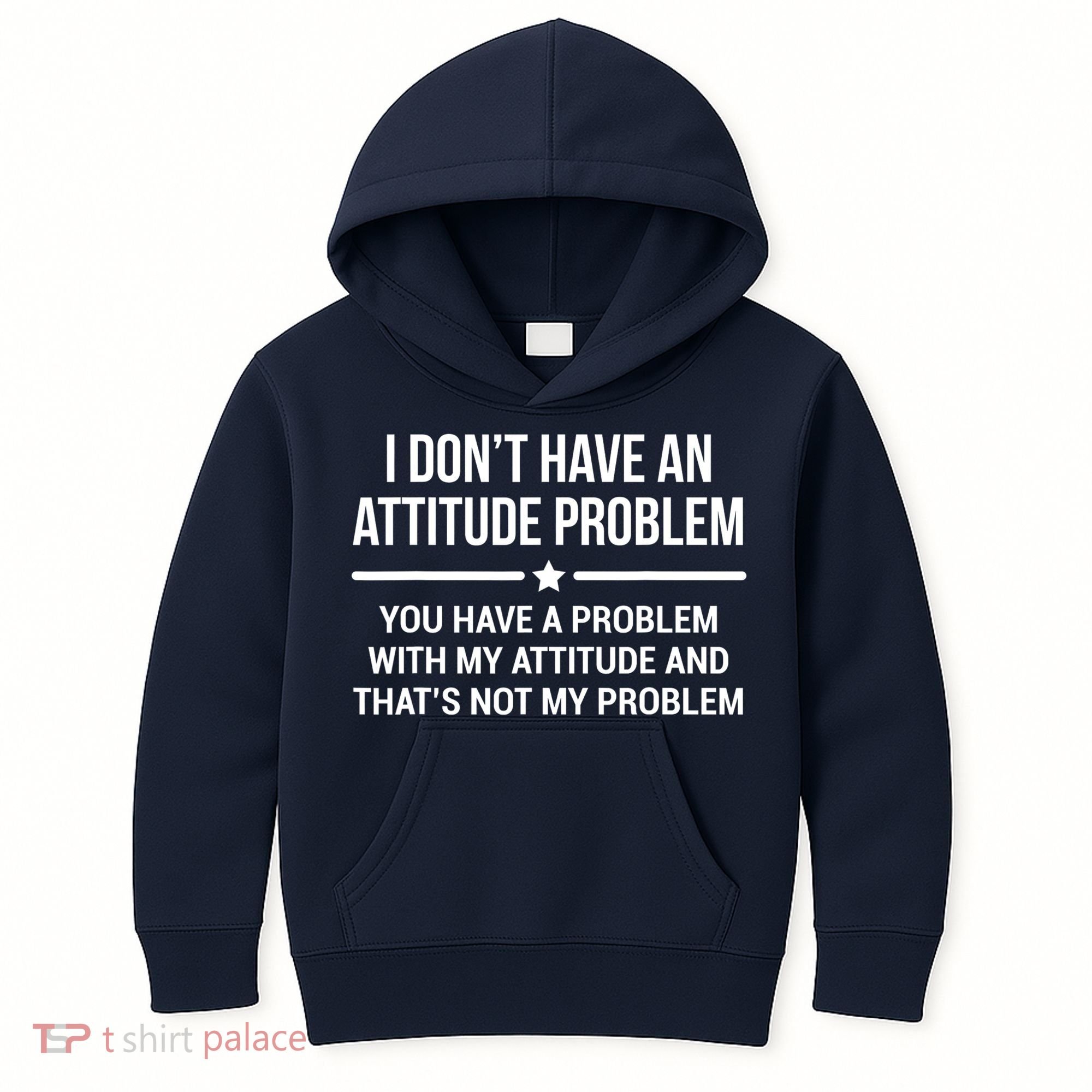 I Don't Have An Attitude Problem Funny Sarcasm Tee Kids Hoodie