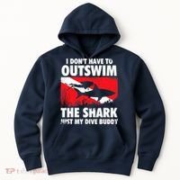 I Don't Have To Outswim The Shark - Scuba Diving Buddy Diver Hoodie thumb 0