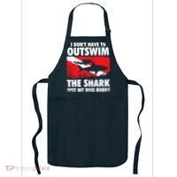 I Don't Have To Outswim The Shark - Scuba Diving Buddy Diver Apron thumb 0
