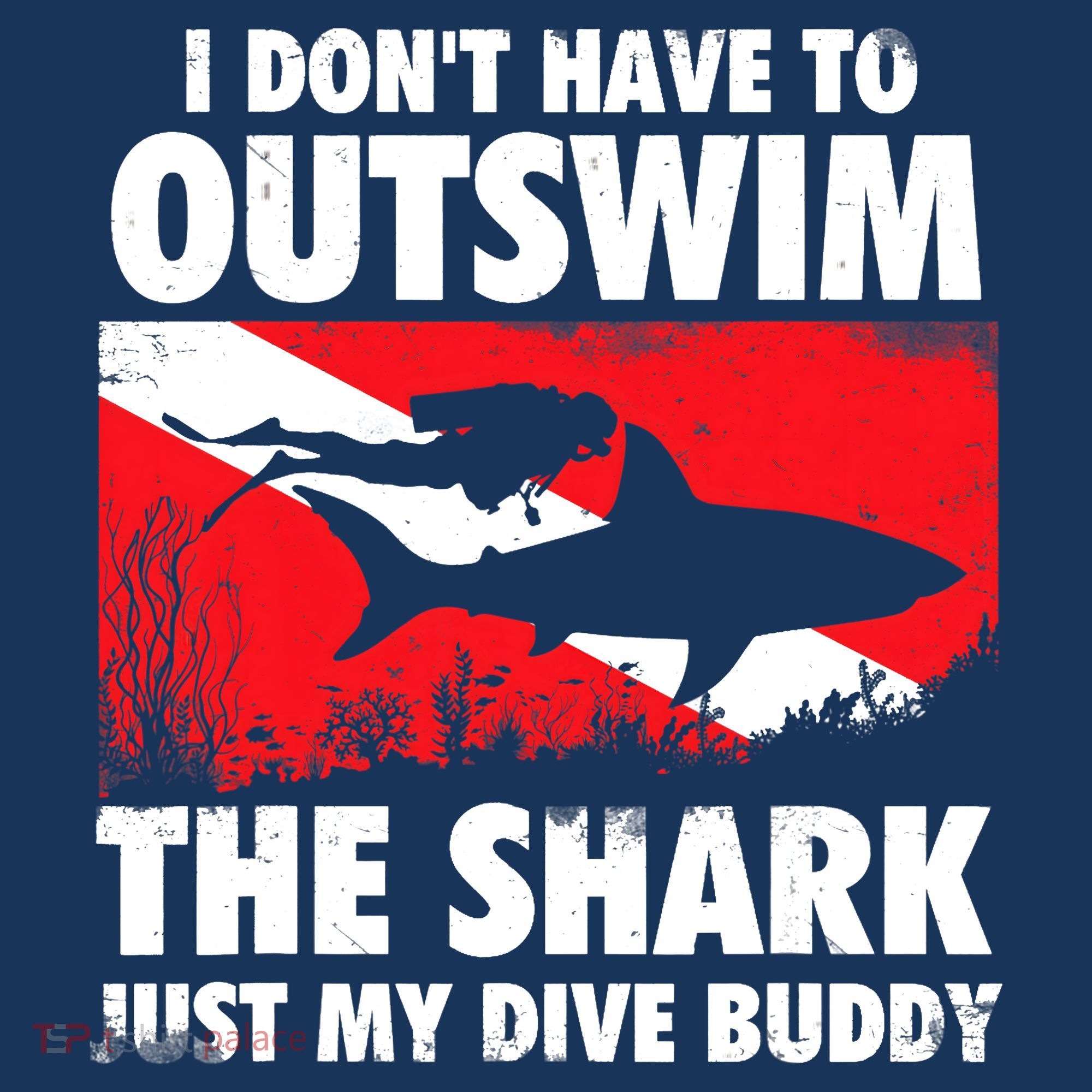 I Don't Have To Outswim The Shark - Scuba Diving Buddy Diver Women's Tank Top