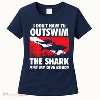 I Don't Have To Outswim The Shark - Scuba Diving Buddy Diver Women's T-Shirt thumb 0
