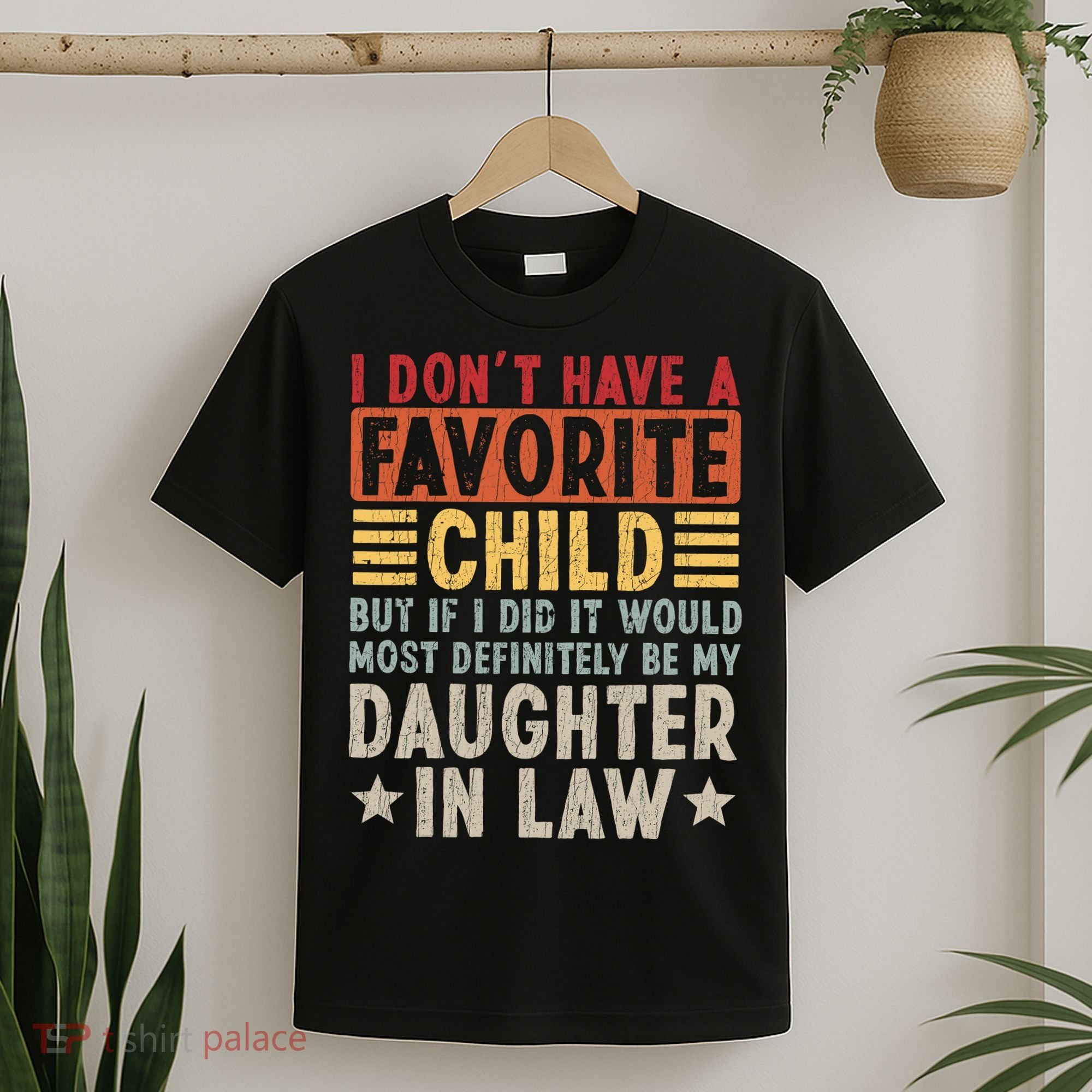 I Don't Have A Favorite Child But If I Did It Would Be My Daughter In Law T-Shirt