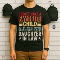 I Don't Have A Favorite Child But If I Did It Would Be My Daughter In Law T-Shirt thumb 6
