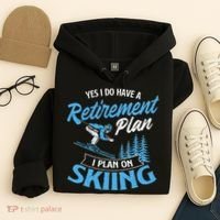 I Do Have A Retirement Plan Skiing Lover Skier Ski Sport Hoodie thumb 4