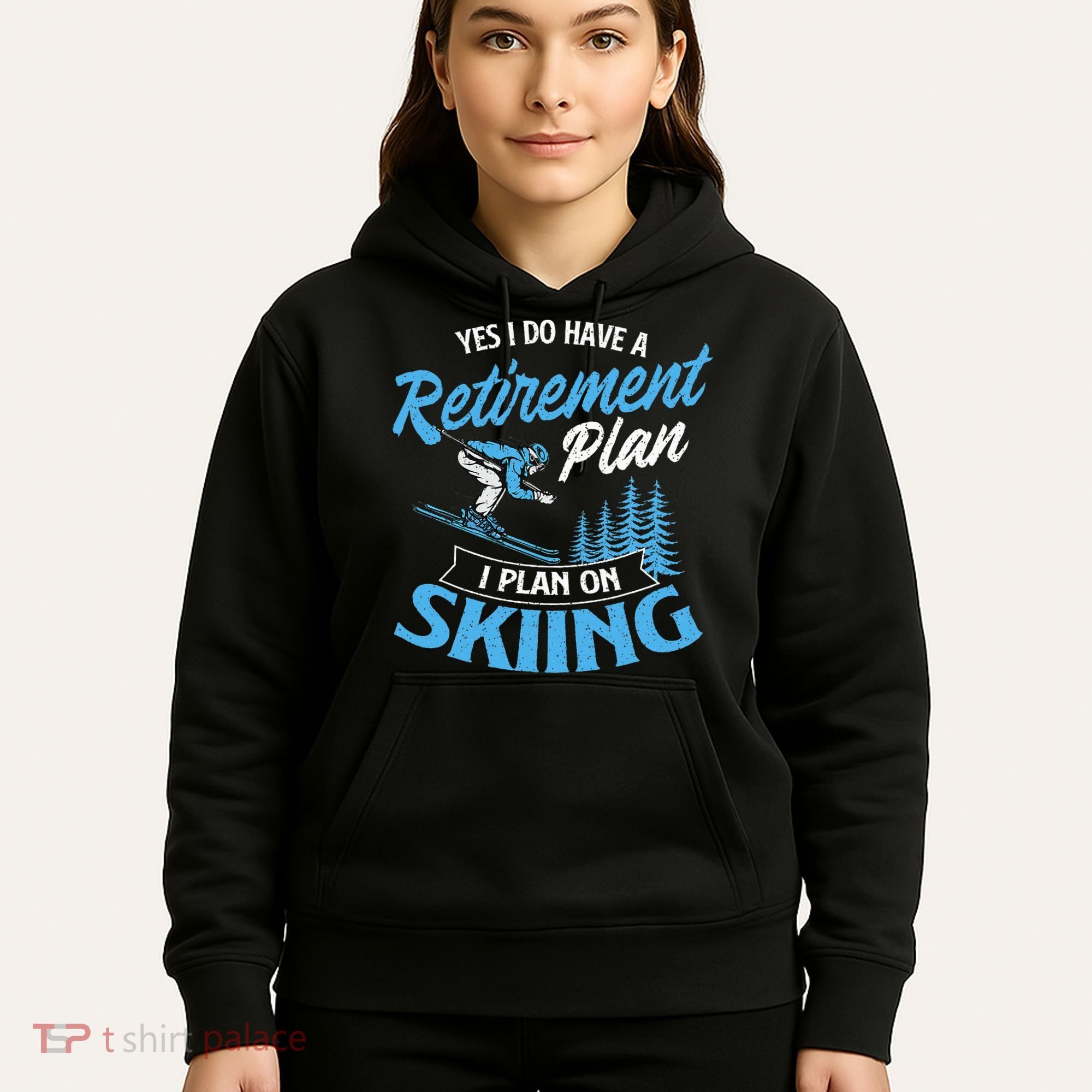 I Do Have A Retirement Plan Skiing Lover Skier Ski Sport Hoodie