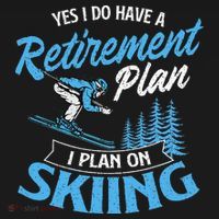 I Do Have A Retirement Plan Skiing Lover Skier Ski Sport Sweatshirt thumb 3