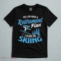 I Do Have A Retirement Plan Skiing Lover Skier Ski Sport T-Shirt thumb 5