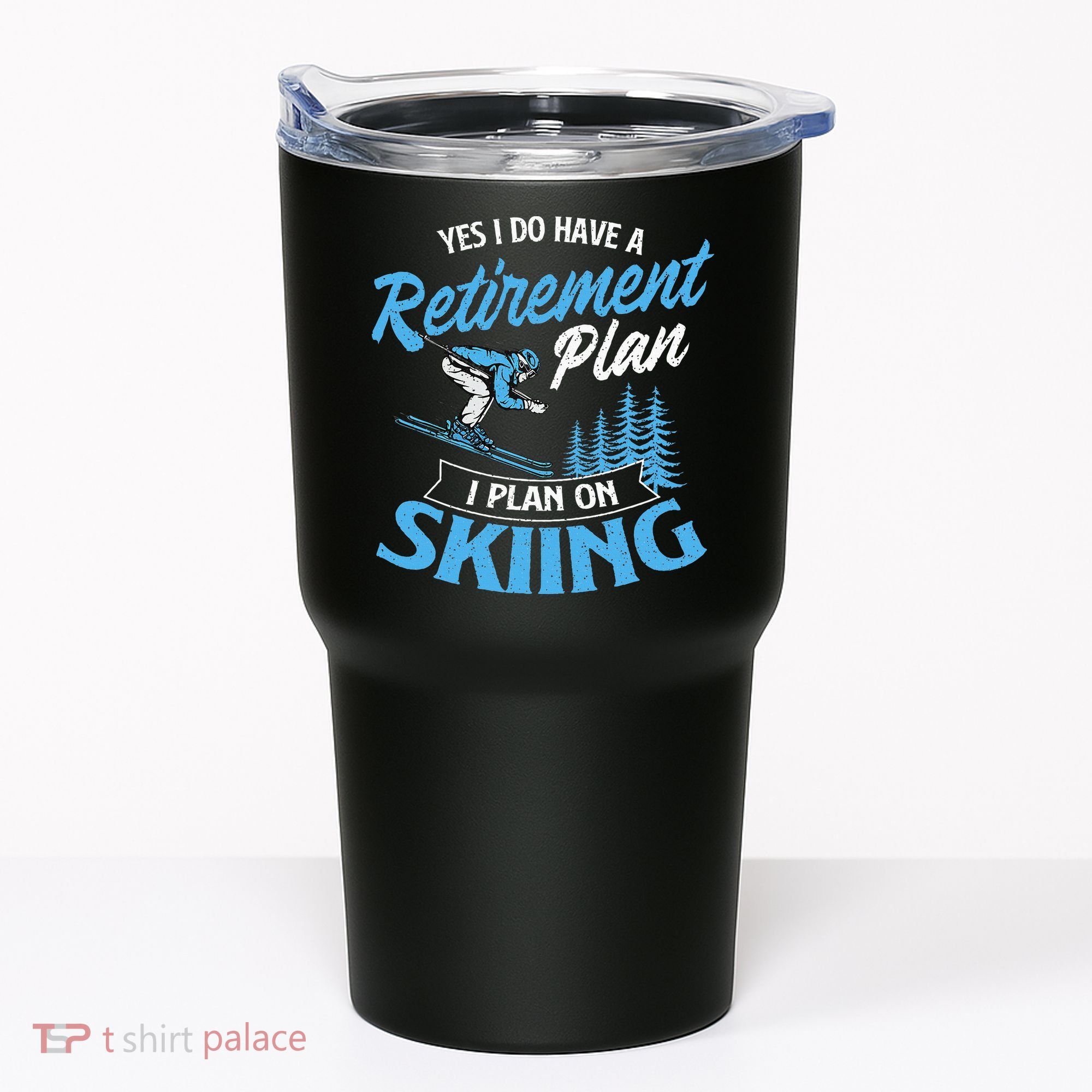 I Do Have A Retirement Plan Skiing Lover Skier Ski Sport Tumbler