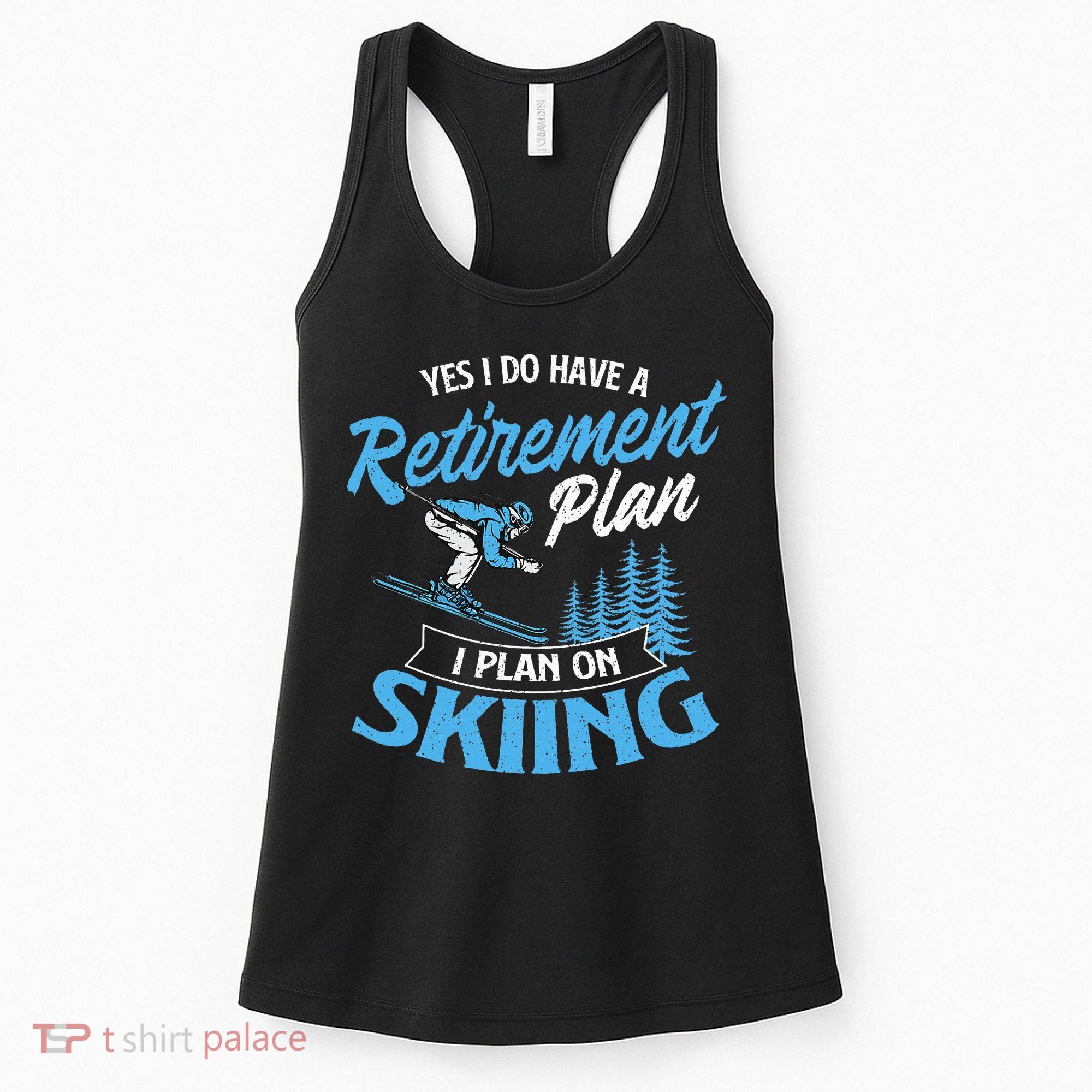 I Do Have A Retirement Plan Skiing Lover Skier Ski Sport Women's Tank Top