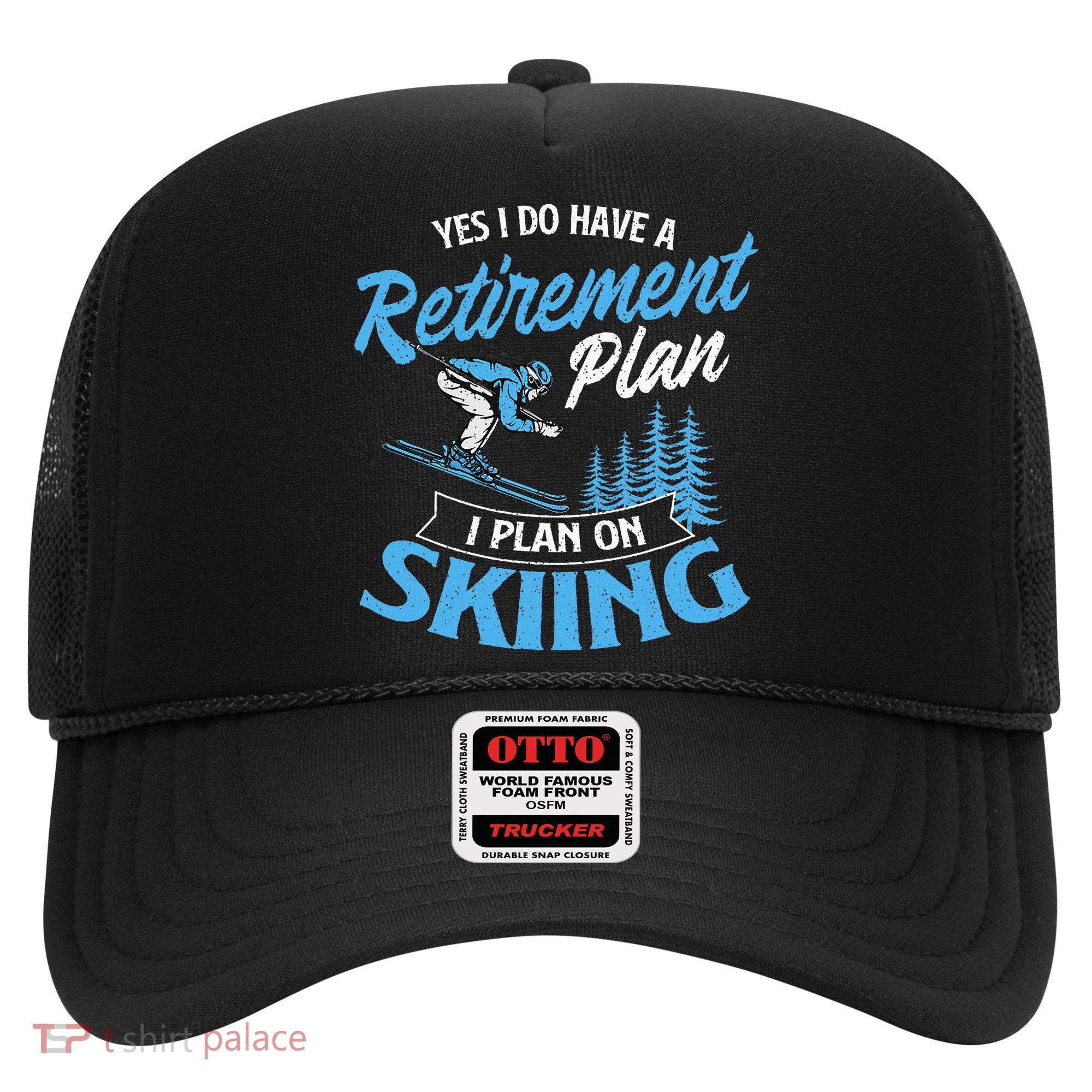 I Do Have A Retirement Plan Skiing Lover Skier Ski Sport Hat