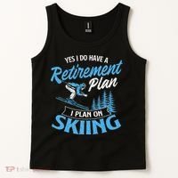 I Do Have A Retirement Plan Skiing Lover Skier Ski Sport Tank Top thumb 2