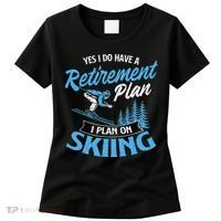 I Do Have A Retirement Plan Skiing Lover Skier Ski Sport Women's T-Shirt thumb 0