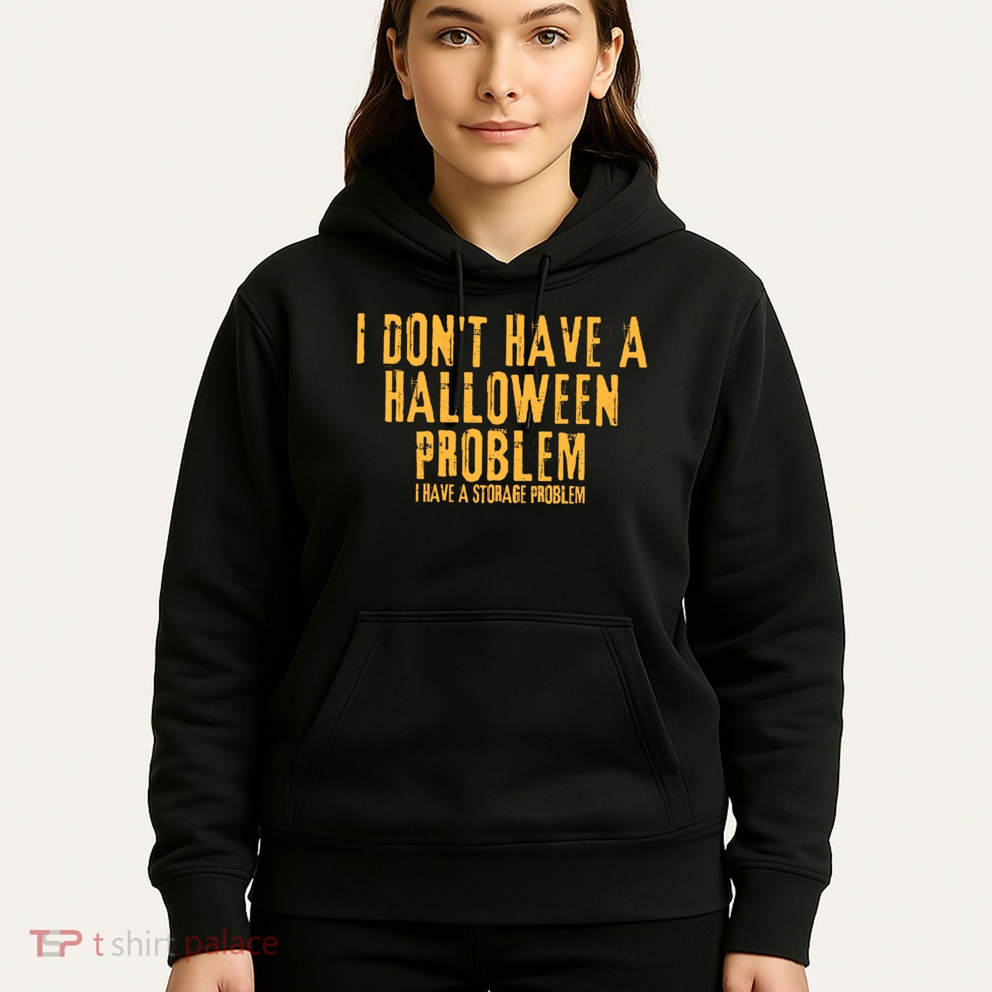 I DonT Have A Halloween Problem I Have A Storage Problem Hoodie