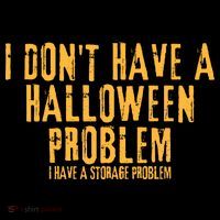 I DonT Have A Halloween Problem I Have A Storage Problem Kids Sweatshirt thumb 2