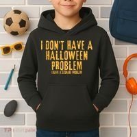 I DonT Have A Halloween Problem I Have A Storage Problem Kids Hoodie thumb 2