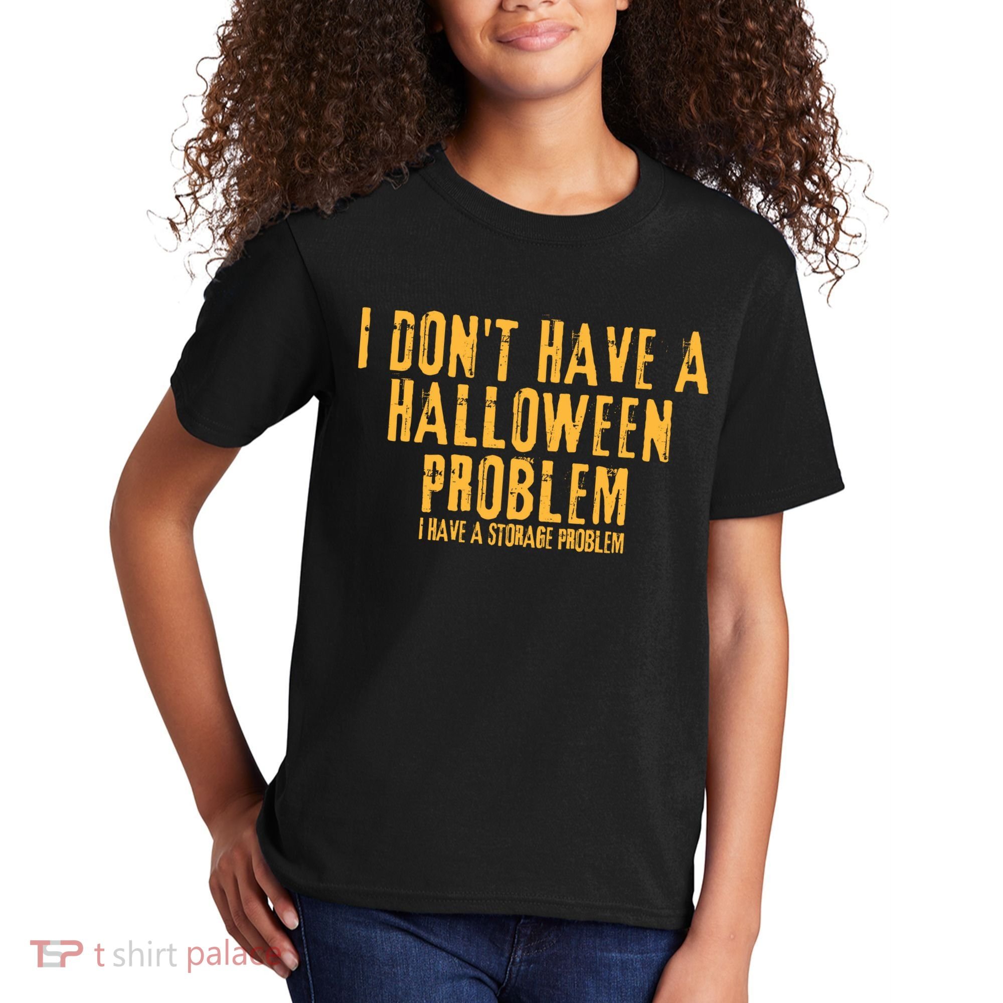 I DonT Have A Halloween Problem I Have A Storage Problem Kids T-Shirt