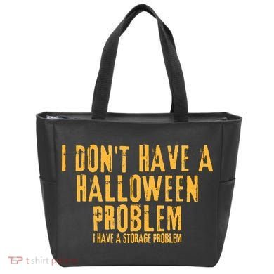 I DonT Have A Halloween Problem I Have A Storage Problem Tote Bag