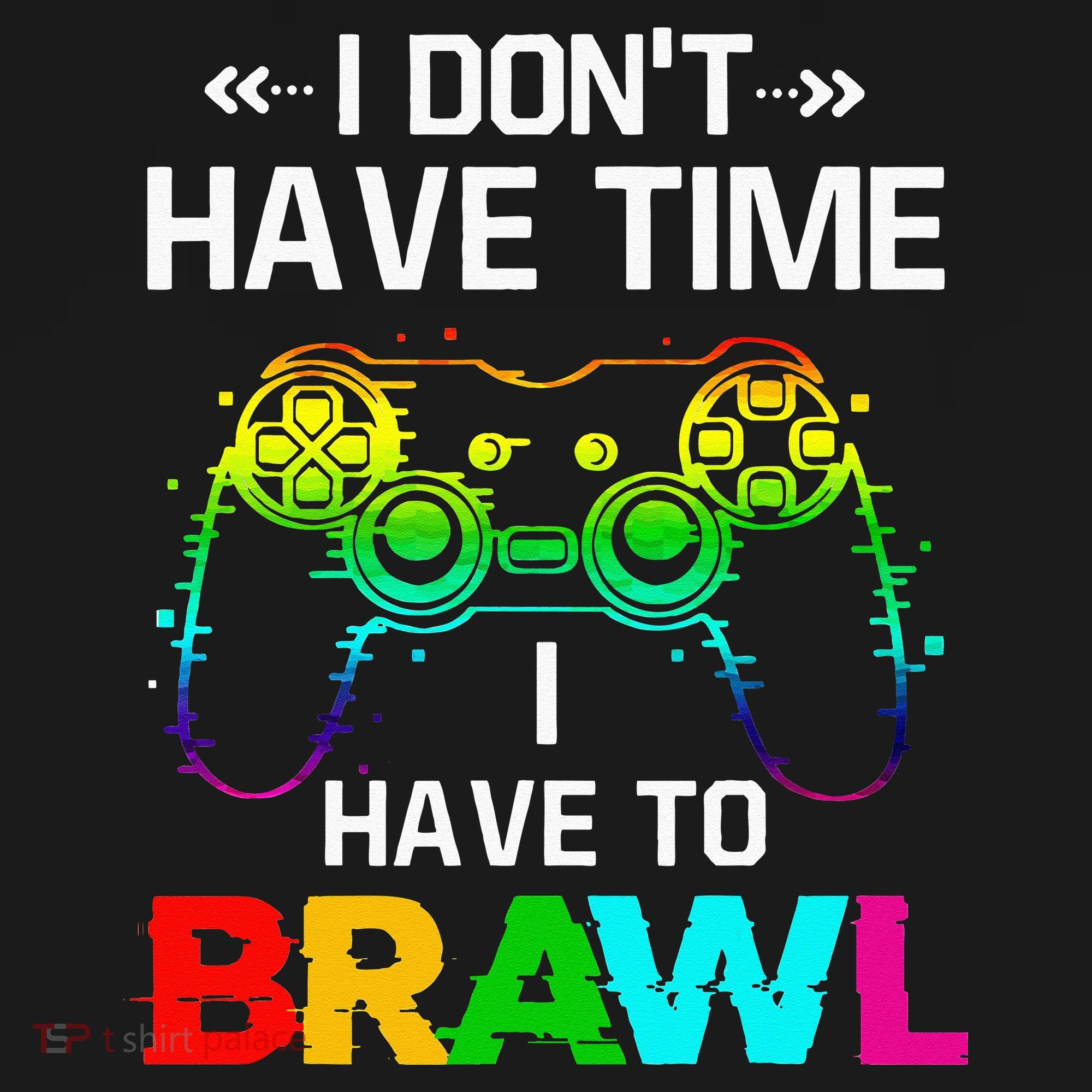 I Don't Have Time I Have To Brawl Showdown Stars Funny Gamer Apron