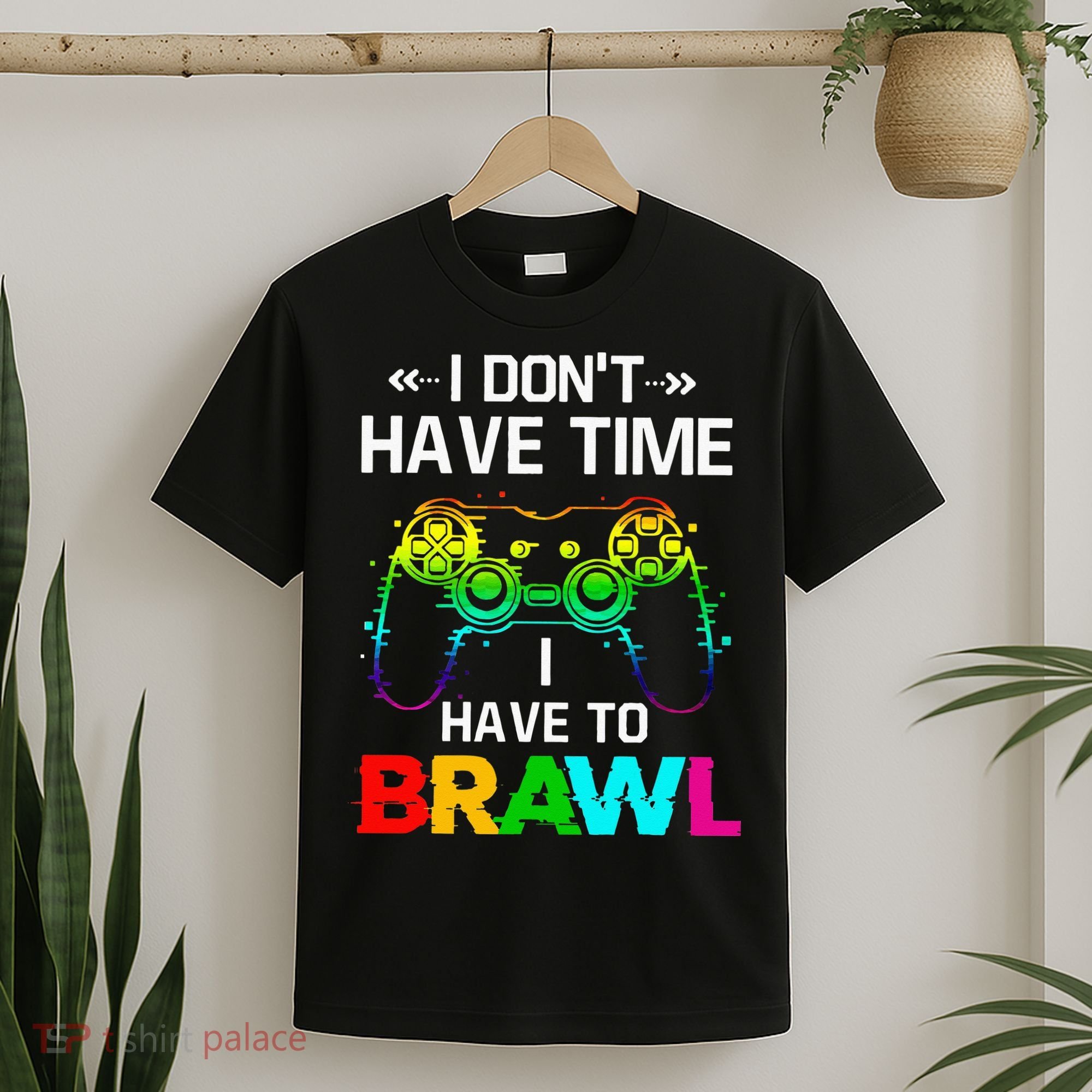 I Don't Have Time I Have To Brawl Showdown Stars Funny Gamer T-Shirt