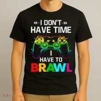 I Don't Have Time I Have To Brawl Showdown Stars Funny Gamer T-Shirt thumb 3