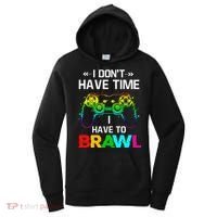 I Don't Have Time I Have To Brawl Showdown Stars Funny Gamer Women's Hoodie thumb 0