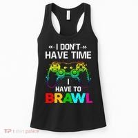 I Don't Have Time I Have To Brawl Showdown Stars Funny Gamer Women's Tank Top thumb 0