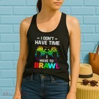 I Don't Have Time I Have To Brawl Showdown Stars Funny Gamer Women's Tank Top thumb 2