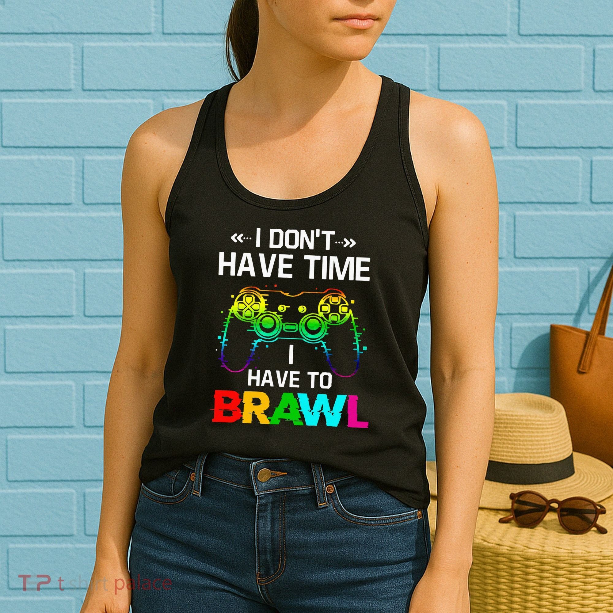 I Don't Have Time I Have To Brawl Showdown Stars Funny Gamer Women's Tank Top