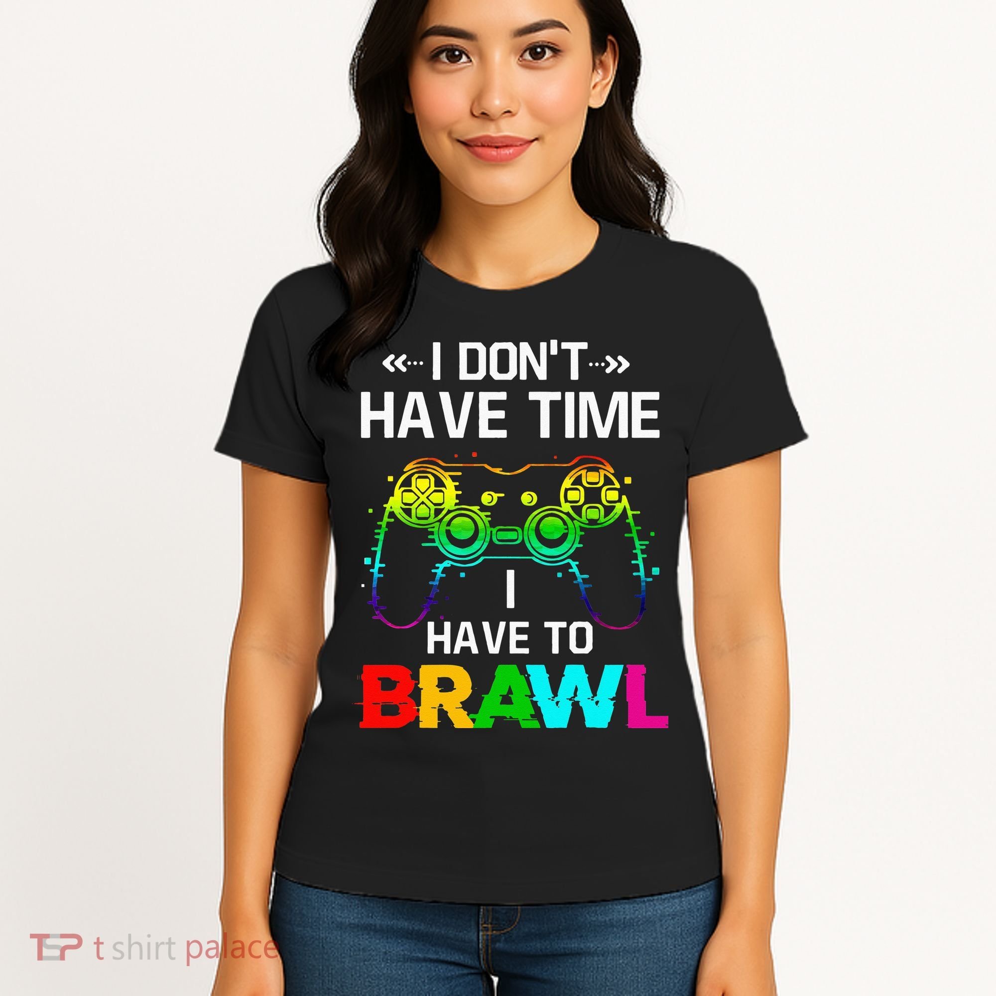 I Don't Have Time I Have To Brawl Showdown Stars Funny Gamer Women's T-Shirt
