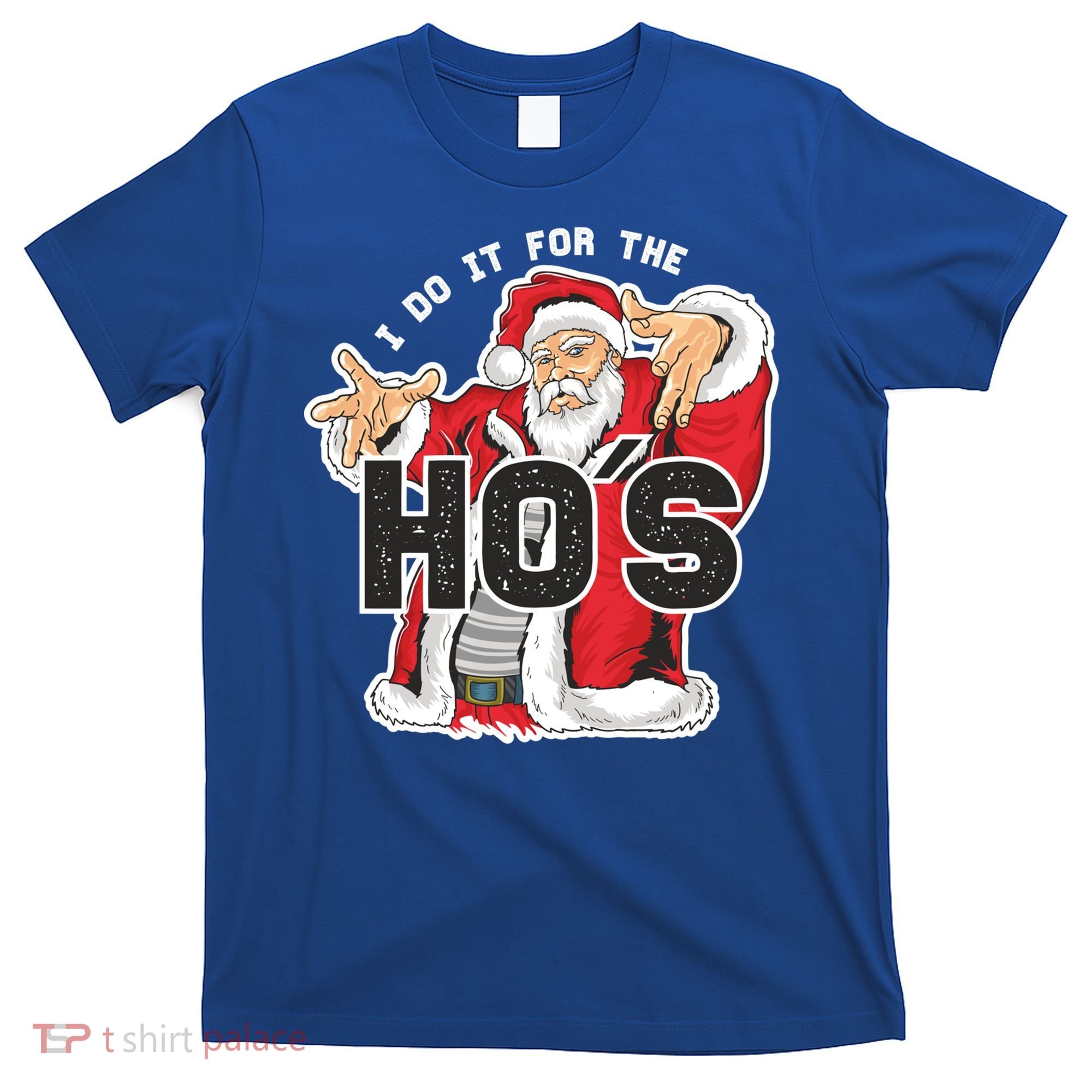 I Do It For The Hos Meaningful Gift Funny Retro Rap Santa Gift T-Shirt