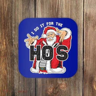 I Do It For The Hos Meaningful Gift Funny Retro Rap Santa Gift Coaster
