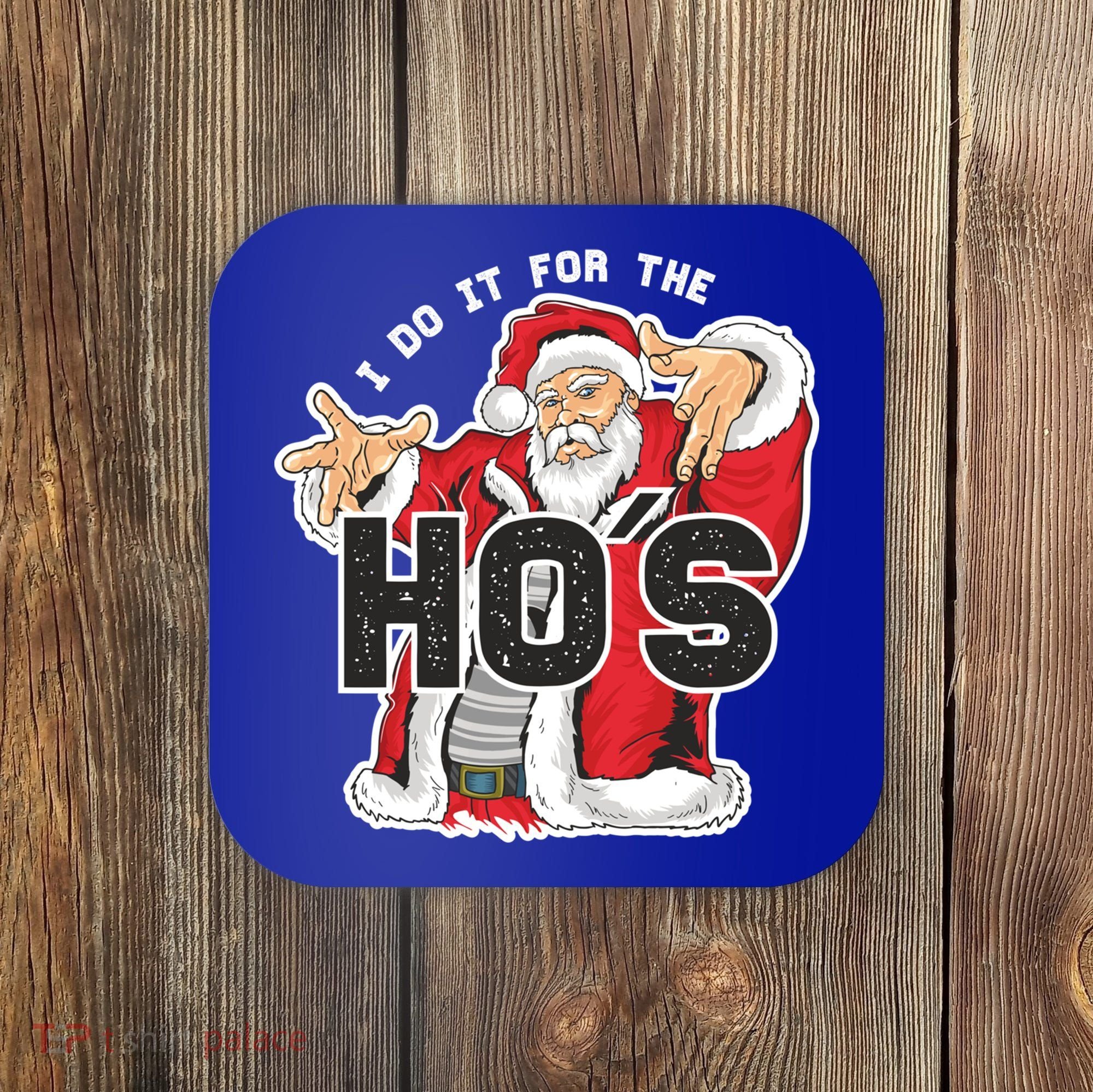 I Do It For The Hos Meaningful Gift Funny Retro Rap Santa Gift Coaster