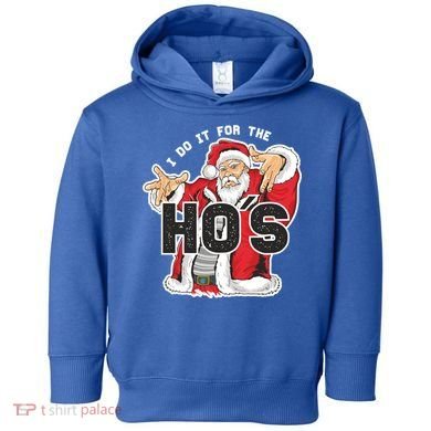 I Do It For The Hos Meaningful Gift Funny Retro Rap Santa Gift Toddler Hoodie