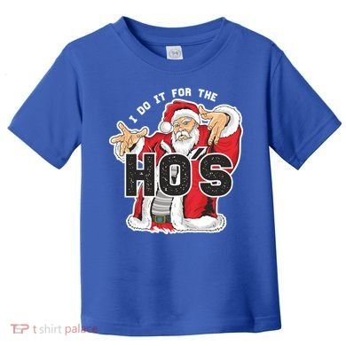 I Do It For The Hos Meaningful Gift Funny Retro Rap Santa Gift Toddler T-Shirt