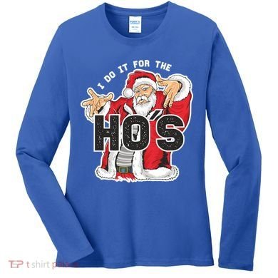 I Do It For The Hos Meaningful Gift Funny Retro Rap Santa Gift Women's Long Sleeve Shirt