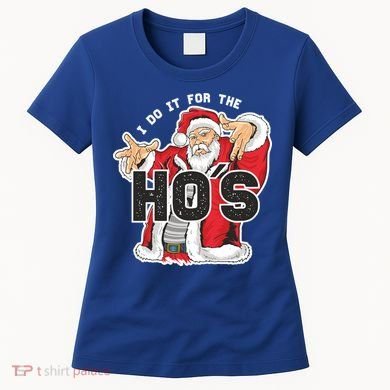 I Do It For The Hos Meaningful Gift Funny Retro Rap Santa Gift Women's T-Shirt