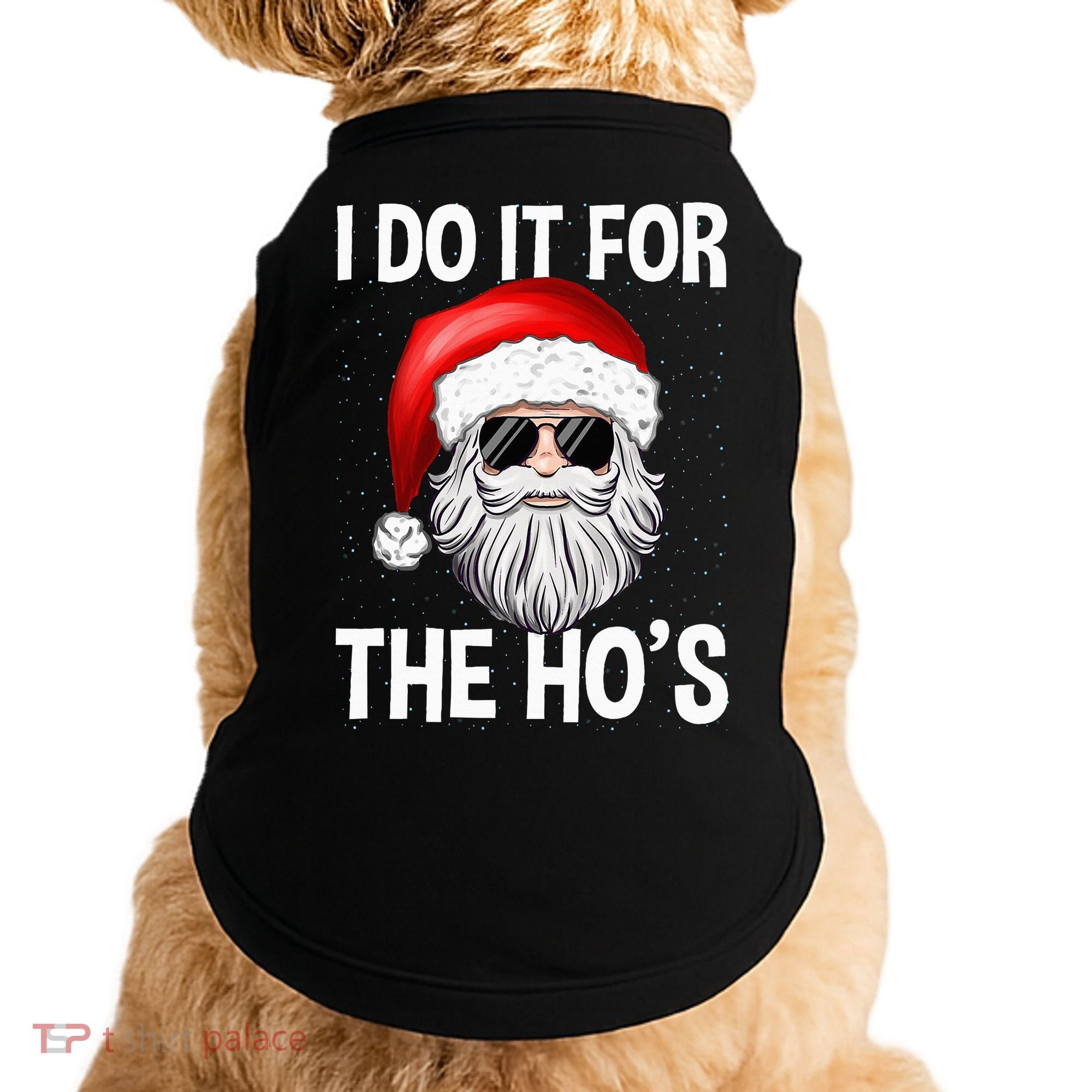 I Do It For The Ho's Funny Inappropriate Christmas Santa Doggie Tank