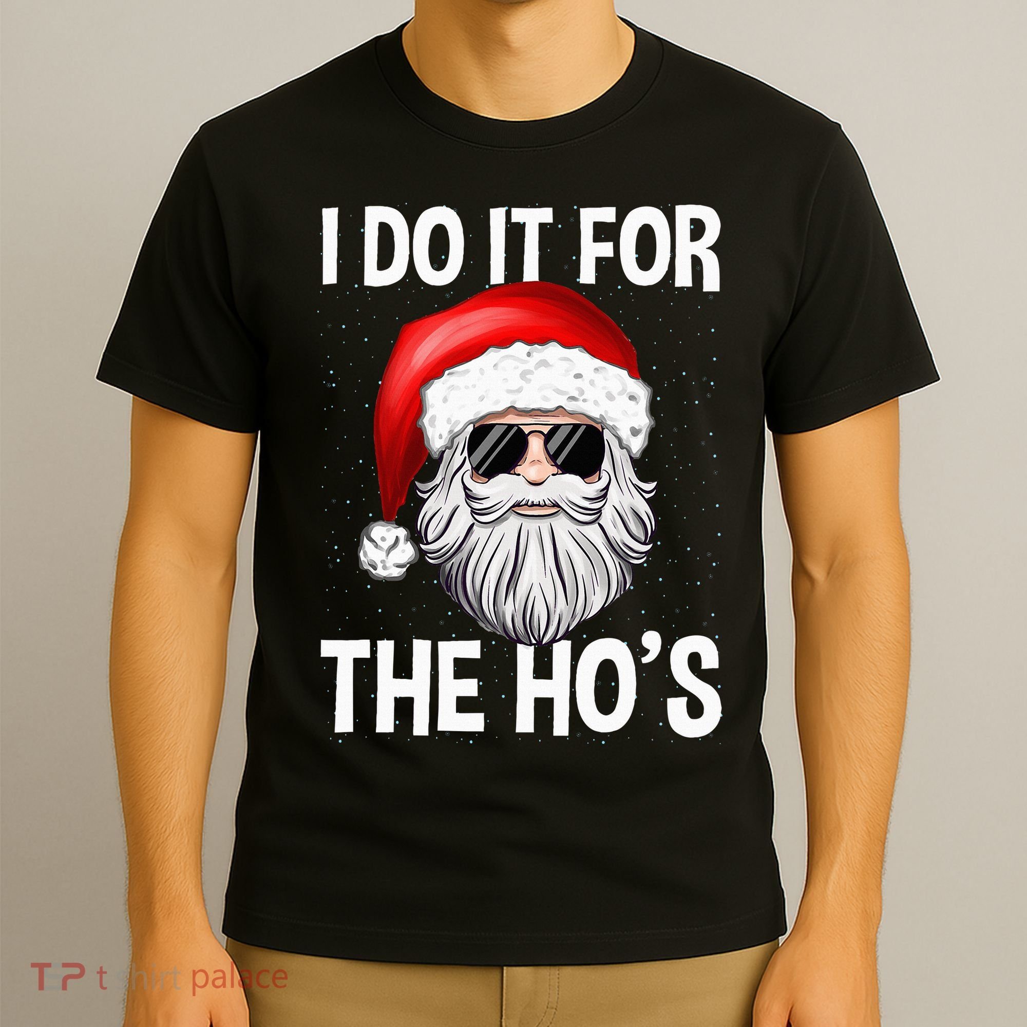 I Do It For The Ho's Funny Inappropriate Christmas Santa T-Shirt